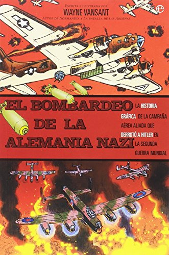 El Bombardeo De La Alemania Nazi -historia Grafica-