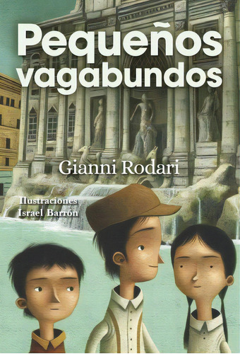 Pequeños vagabundos, de Gianni Rodari. Serie 9583066177, vol. 1. Editorial Panamericana editorial, tapa dura, edición 2022 en español, 2022