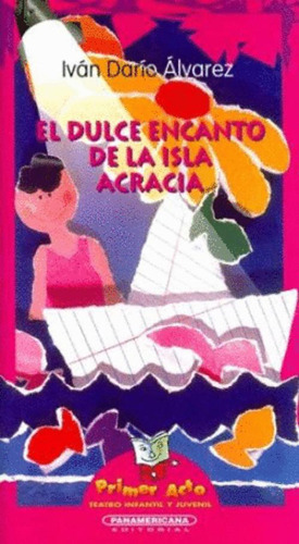 Libro El Dulce Encanto De La Isla Acracia