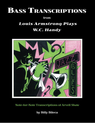Libro: Bass Transcriptions From Louis Armstrong Plays W.c.