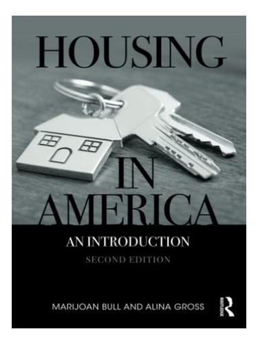 Housing In America - Marijoan Bull, Alina Gross. Eb10