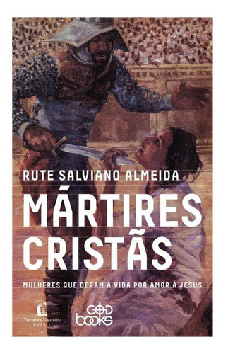 Mártires Cristãs - Rute Salviano Almeida