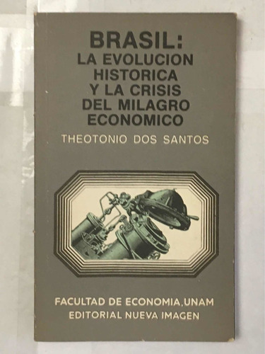 Brasil Evolucion Historica Milagro Economico Dos Santos