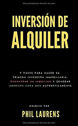 Libro : Inversion De Alquiler 7 Pasos Para Hacer Su Primera