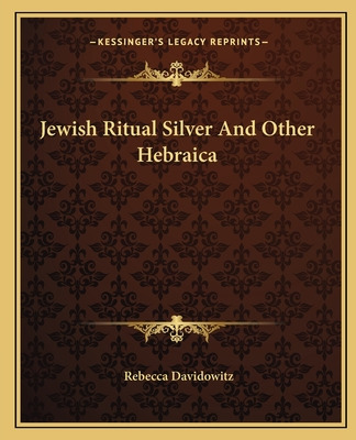 Libro Jewish Ritual Silver And Other Hebraica - Davidowit...