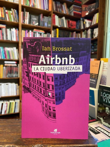 Airbnb. La Ciudad Uberizada
