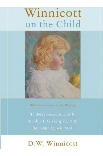 Winnicott On The Child, De D. W. Winnicott. Editorial Ingram Publisher Services Us, Tapa Blanda En Inglés