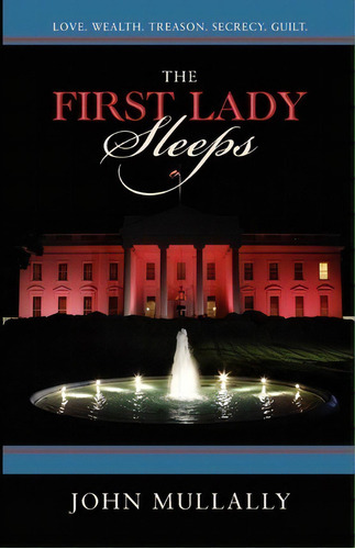 The First Lady Sleeps, De Dr John W Mullally. Editorial All Novels Publishing Llc, Tapa Blanda En Inglés