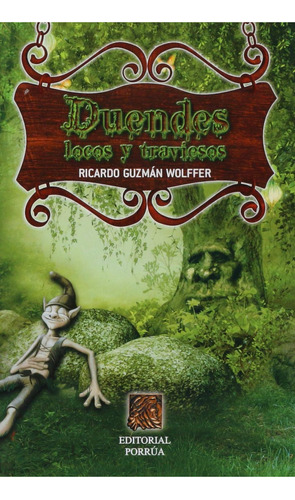 Duendes Locos Y Traviesos: No, De Guzmán Wolffer, Ricardo., Vol. 1. Editorial Porrúa, Tapa Pasta Blanda, Edición 1 En Español, 2013