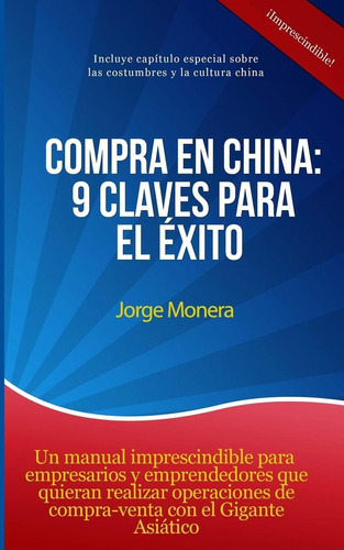 Libro: Compra En China: 9 Claves Para El Éxito (spanish Edit