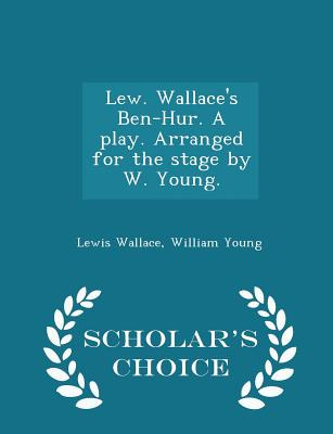 Libro Lew. Wallace's Ben-hur. A Play. Arranged For The St...