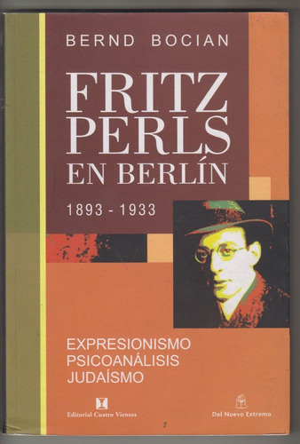 Psicologia Gestalt Fritz Perls En Berlin X Bernd Bocian 2015