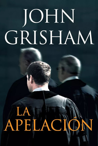 La Apelación- John Grisham - 1° Ed Como Nuevo