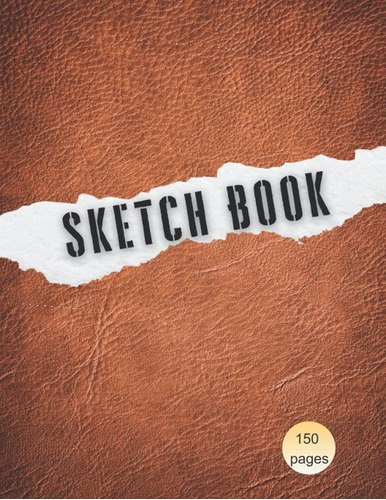 Libro: Sketch Book, Unique Brown Leather Cover: 150 Blank Pa