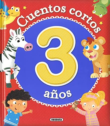 Cuentos cortos para 3 años (10 cuentos cortos), de Ediciones, Susaeta. Editorial Susaeta, tapa pasta dura, edición 1 en español, 2018