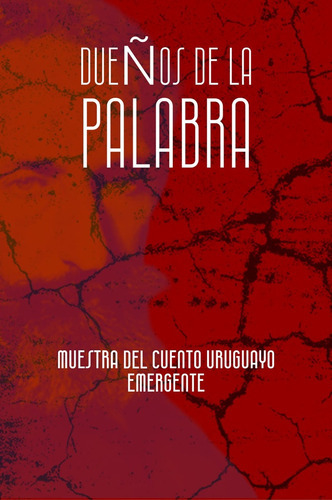 Dueños De La Palabra Muestra De Cuento Uruguayo Emergente, de Varios autores. Editorial Deletreo Ediciones, tapa blanda, edición 1 en español
