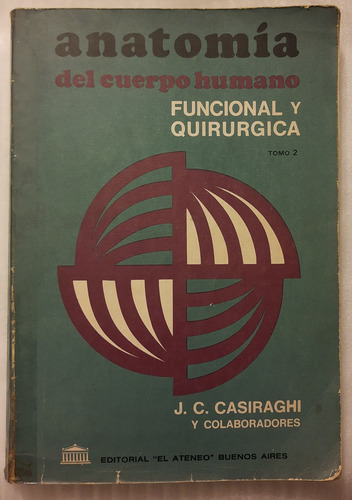 Anatomía Del Cuerpo Humano - J. C. Casiraghi