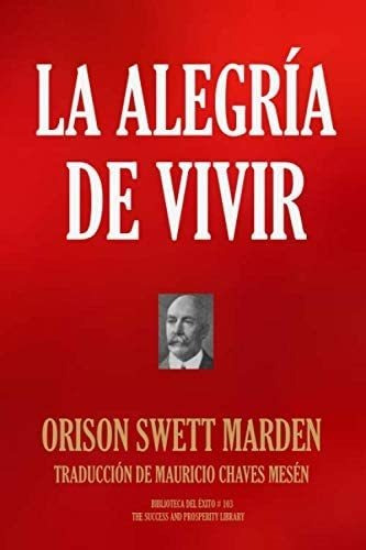 Libro: La Alegría De Vivir (biblioteca Del Éxito) (spanish