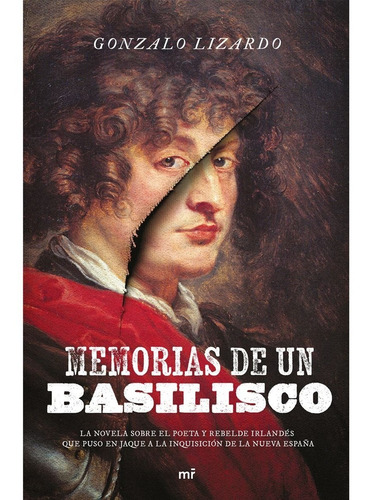 Memorias De Un Basilisco / Gonzalo Lizardo / Martínez Roca