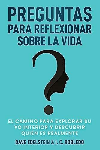 Preguntas Para Reflexionar Sobre La Vida El Camino., De Edelstein, D. Editorial Independently Published En Español