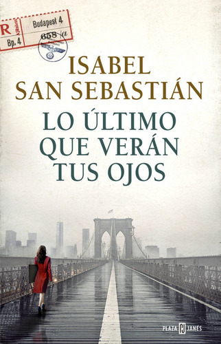 Lo Ultimo Que Veran Tus Ojos, De San Sebastian, Isabel. Editorial Plaza & Janes, Tapa -1 En Español