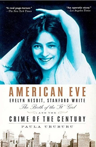 Book : American Eve Evelyn Nesbit, Stanford White, The Birt