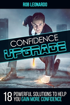 Libro Confidence Upgrade: 18 Powerful Solutions To Help Y...