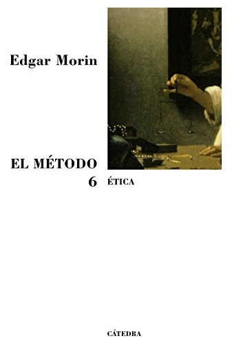 Libro El Método 6 De Morin Edgar Catedra