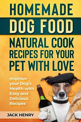 Libro Homemade Dog Food Natural Cook Recipes For Your Pet...