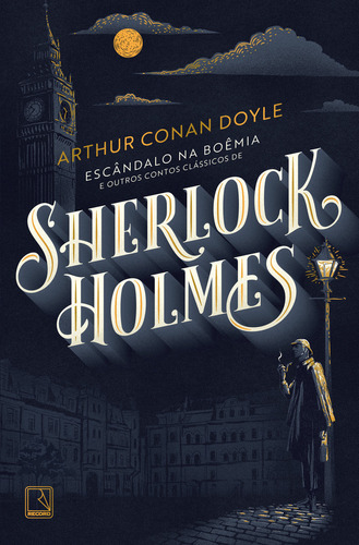 Escândalo Na Boêmia E Outros Contos Clássicos De Sherlock Holmes, De Arthur Conan Doyle. Editora Record, Capa Mole Em Português, 2018