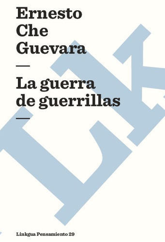 La Guerra De Guerrillas, De Ernesto Che Guevara. Editorial Linkgua Red Ediciones En Español