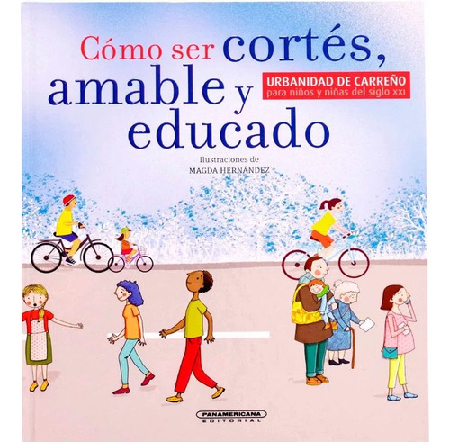 Cómo Ser Cortés, Amable Y Educado. Urbanidad De Carreño Para