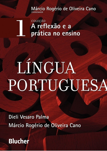 Livro Lingua Portuguesa - A Reflexao E A Pratica No Ensino