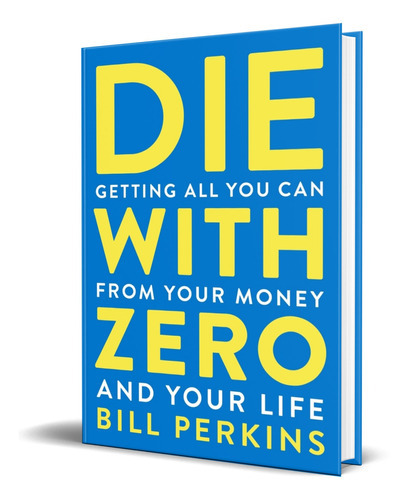 Die With Zero, De Bill Perkins. Editorial Mariner Books, Tapa Blanda En Inglés, 2021