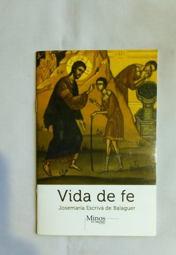 Vida De Fe.                  Josemaría Escrivá De Balaguer. 