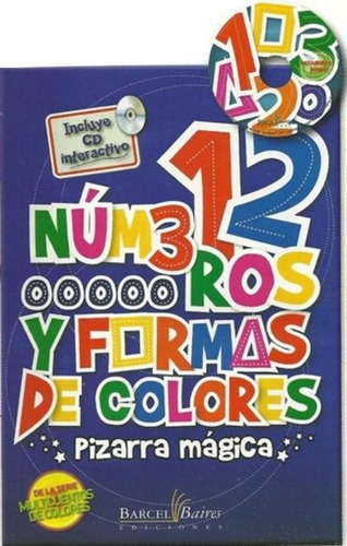 Libro: Números Y Formas De Colores - Pizarra Mágica, de Barcelbaires. Editorial BARCEL BAIRES en español