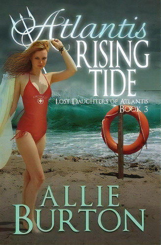 Atlantis Rising Tide, De Allie Burton. Editorial Alice Fairbanks Burton, Tapa Blanda En Inglés