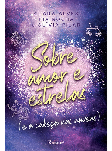 Sobre amor e estrelas (e a cabeça nas nuvens), de Alves, Clara. Editora Rocco Ltda, capa mole em português, 2022