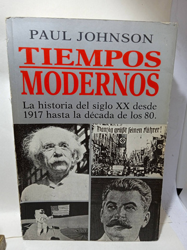 Tiempos Modernos - Paul Johnson - Historia Siglo Xx - 1988