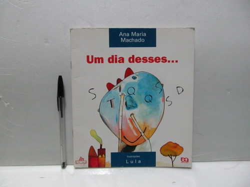 Livro Um Dia Desses... Ana Maria Machado Arte Som