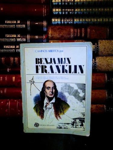 Benjamín Franklin, Biografía / Un Tesoro Para La Enseñanza!