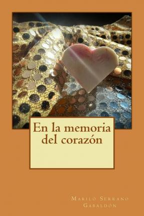 Libro En La Memoria Del Coraz N - Marilã¿â³ Serrano Gabal...