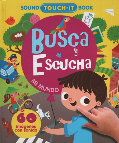 Busca Y Escucha Mi Mundo - Sound Toch-it Book