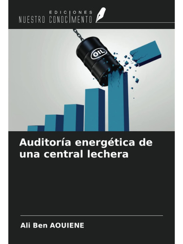 Libro: Auditoría Energética De Una Central Lechera (spanish