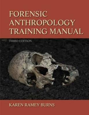 The Forensic Anthropology Training Manual - Karen Ramey B...