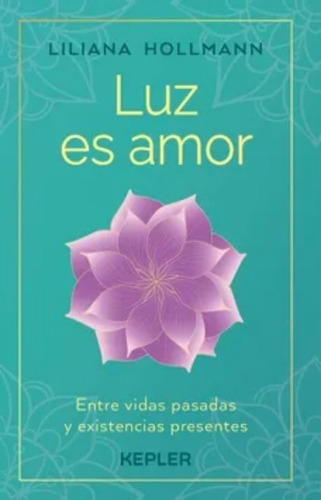 Luz Es Amor - Liliana Hollmann - Kepler 