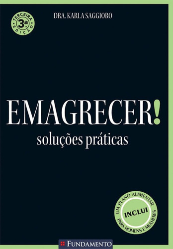 Emagrecer: Soluções Práticas - Dra Karla Saggioro