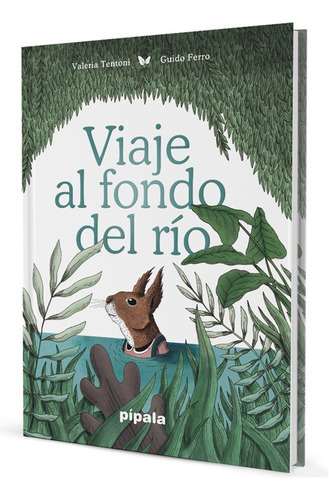 Libro Viaje Al Fondo Del Rio - Tentoni, Valeria