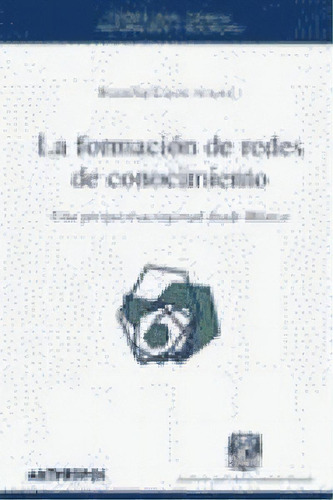 La Formaciãâ³n De Redes De Conocimiento, De Casas Guerrero, Rosalba. Editorial Anthropos Editorial En Español