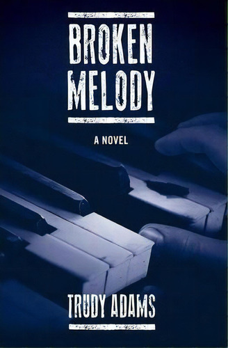 Broken Melody, De Trudy Adams. Editorial Wombat Books, Tapa Blanda En Inglés